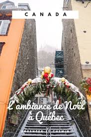 Ou Trouver La Magie De Noel A Quebec Arpenter Le Chemin Blog De Voyage Quebec Petitchamplain Noel Fetes Xmas Vieux Quebec Quebec Le Petit Champlain