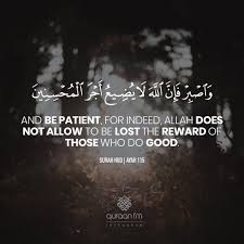 And Be Patient For Indeed Allah Does Not Allow To Be Lost The Reward Of Those Who Do Good Surah Hud Ayah 115 Rece Islamic Quotes Quran Quotes Quran