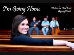 I M Going Home Kentucky Mountain Trio The Young Lady Of This Group Wrote This In Memory Of A Friend Funeral Music Gospel Song Southern Gospel Music