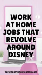 Work At Home Jobs For Disney Lovers In 2021 Work From Home Jobs Working From Home Legit Work From Home