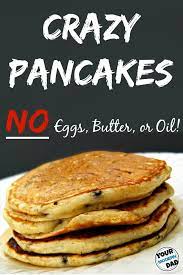Maybe you would like to learn more about one of these? Crazy Pancakes No Eggs Butter Or Oil