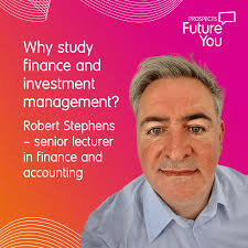Why study finance and investme…–Future You: achieve your career goals
