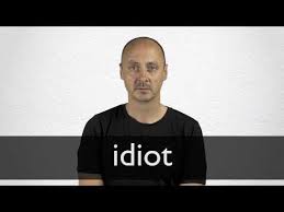 Looking for the definition of idiot? Idiot Definition Und Bedeutung Collins Worterbuch
