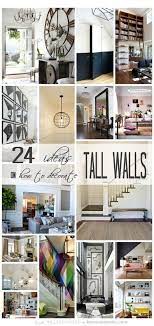 24 Ways To Decorate Tall Walls Those Large High Walls Can Be So Beautiful But D Large Wall Decor Living Room High Ceiling Living Room Decorating High Walls