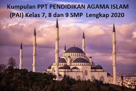 Media pembelajaran pai jenjang smp/mts kelas 7, 8 dan 9. Kumpulan Ppt Pendidikan Agama Islam Pai Kelas 7 8 Dan 9 Smp Lengkap 2020 Sanggar Belajar Hero