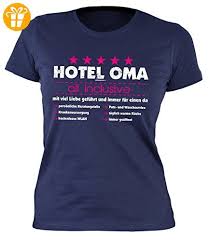Damen T Shirt Mit Lustigem Motiv Hotel Oma All Inclusive Geschenk Zum Geburtstag Girlie Shirt Navyblau Partner Lin Mit Bildern T Shirt Damen Coole Shirts Shirts