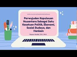 Implementasi wawasan nusantara dalam beberapa bidang 1. Perwujudan Kepulauan Nusantara Sebagai Satu Kesatuan Politik Ekonomi Sosial Budaya Dan Hankam Youtube