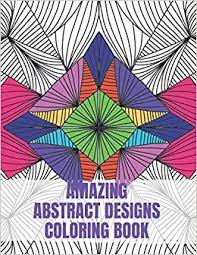 Download and use 20,000+ abstract stock photos for free. Amazon Com Amazing Abstract Designs Coloring Book Adult Coloring Book With Fun Easy And Relaxing Coloring Pages 45 Unique Abstract Pattern Coloring Pages For Mindfulness Activity Relaxing And Stress Relief 9798559964485 Books Holly