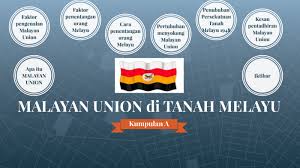 150 10 kassim thukiman, op.cit., hlm. Malayan Union By Nurul Asikin On Prezi Next