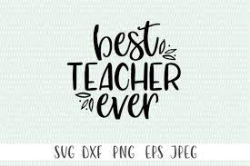 Download Free Svg Best Teacher Ever Free Svg File Download
