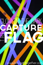Glow In The Dark Capture The Flag Fun Outdoor Games Games For Teens Capture The Flag