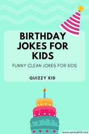 Birthday riddles for adults is quite a strange name and many people might land on the page out of curiosity. Happy Birthday Jokes Quizzy Kid Birthday Jokes Funny Birthday Jokes Jokes For Kids