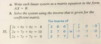 Solved Write Each Linear System As A Matrix Equation In The Chegg Com