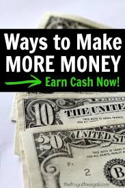 Ways To Make More Money Earn Cash Now The Frugal Free Gal Make More Money Ways To Earn Money Earn Money