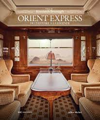 Luxury trains and rare objects. Orient Express De L Histoire A La Legende Amazon De Guillaume Picon Preface De Kenneth Branagh Fremdsprachige Bucher