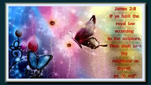 James 2 8 Kjv If Ye Fulfil The Royal Law According To The Scripture Thou Shalt Love Thy Neighbour As Thyself Ye Do Love Thy Neighbor Scripture Picture Design