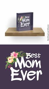 Best Mom Ever Floral Mother S Day Gifts Acrylic Blocks By Shamanshore Purple Home Decor Gifts For Mo Unique Mothers Day Gifts Mom Birthday Gift Gift Bouquet