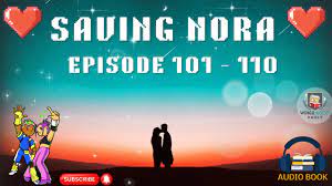 Saving Nora Episode 101 to 110. - YouTube