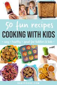 You're likely tired of sending the same old peanut butter and jelly sandwic. Cooking With Toddlers Kids 50 Easy Recipes Baby Foode