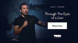 But how does the way you see the world affect you? Levi Lusko Through The Eyes Of A Lion Youtube