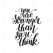 You are stronger, than you think. You Are Stronger Than You Think Vector Text Phrase Image Inspirational Quote Hand Drawn Writing Great Expression To Print On A T Shirt Paper Or A Mug Royalty Free Cliparts Vectors
