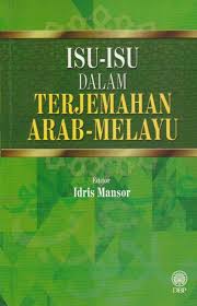 Anda boleh mengangkat telefon sel diaktifkan terbaik turun aplikasi terjemahan bahasa. Isu Isu Dalam Terjemahan Arab Melayu
