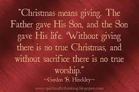And Spiritually Speaking Christmas Giving Sacrifice Christmas Quotes True Meaning Of Christmas Quotes