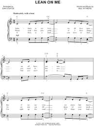 To lean on if there is a load you have to bear that you can't carry i'm right up the road i'll share your load. Bill Withers Lean On Me Sheet Music Easy Piano In C Major Download Print Sku Mn0145288