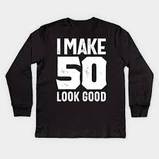 Many people are wondering what cheap or expensive gift a man for 50 years old is important to choose the best 50th birthday gift ideas for man.the variety of options available is surprising. 50 Year Old Gift 50th Birthday Gift Ideas Mens And Womens 50th Birthday Gifts Kinder Long Sleeve T Shirt Teepublic De