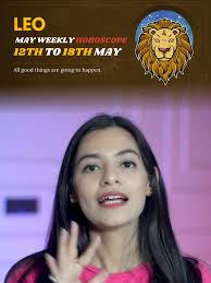 Leo Weekly Horoscope: 12th May to 18th May 2025