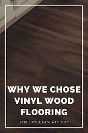 Why We Chose Vinyl Wood Flooring Wood Vinyl Vinyl Wood Flooring Wood Floors