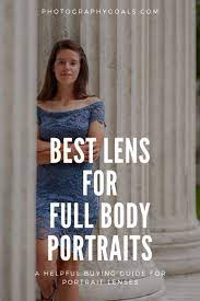 Best Lens For Full Body Portraits Lens For Portraits Portrait Photography Tips Learn Digital Photography