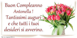 Crea Cartoline Personalizzate Di Compleanno Buon Compleanno Antonella Tantissimi Auguri E Che Tutti I Tu Buon Compleanno Cartolina Di Compleanno Compleanno