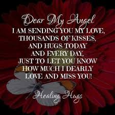 Sending My Love And Thousands Of Hugs And Kisses To You My Angel Grief Journey Healing Hugs My Love