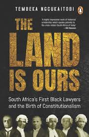 The Land Is Ours Ebook By Tembeka Ngcukaitobi 9781776092864 Rakuten Kobo United States