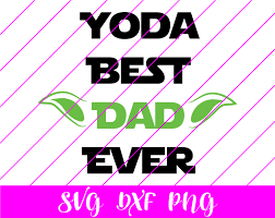 Download Yoda Best Dad Ever Svg Free Yoda Best Dad Ever Svg Download Svg Art