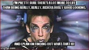 Zoolander Birthday I M Pretty Sure There S A Lot More To Life Th Happy Birthday Quotes For Her Happy Birthday Quotes For Daughter Happy Birthday Quotes Funny