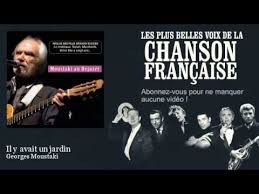 Georges Moustaki Il Y Avait Un Jardin Chanson Francaise Chansons Francaises Chanson Brassens