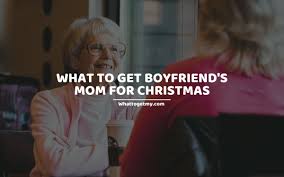The ultimate christmas gift guide on what to get your boyfriend. What To Get Boyfriend S Mom For Christmas 23 Perfect Christmas Gifts For Boyfriend S Mom What To Get My