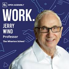 WORK. with Wharton School Professor Jerry Wind