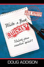 Doug addison is an author who struggled for years with these obstacles. Write A Book Quickly Unlock Your Creative Spirit Kindle Edition By Addison Doug Self Help Kindle Ebooks Amazon Com