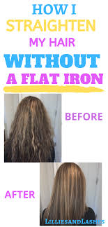 How To Straighten Hair Quickly Without A Flat Iron Lillies And Lashes In 2020 Straightening Curly Hair Curly Hair Styles Shiney Hair