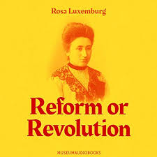 What are the theoretical questions that have so far not been sufficiently addressed? Reform Or Revolution By Rosa Luxemburg Audiobook Audible Com