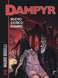 Riccardo chemello will helm the project which will film for over 11 weeks set during the balkan wars of the early 199s, dampyr tells the story of harlan, a man who is plagued by nightmares. Nuovo Gotico Italiano Dampyr Mauro Boselli Libro Mondadori Store