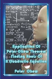 Buy Application Of Peter Chew Theorem Finding Roots Of A Quadratic Equation  Book Online at Low Prices in India