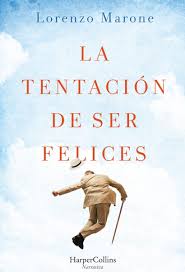 La Tentacion De Ser Felices Resena Leer Libros Para Leer Ser Feliz