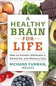 Preventing alzheimer's naturally can be possible with changes in lifestyle, diet and practicing certain physical and mental activities. A Healthy Brain For Life How To Prevent Alzheimer S Dementia And Memory Loss English Edition Ebook Furman Richard Amazon De Kindle Store