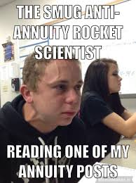 Preparing to argue with me about annuities when he can't even spell  annuities.