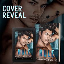 Cover Reveal: Rule by Cassandra Robbins