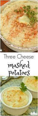 Three Cheese Mashed Potatoes Are Creamier And Cheesier Than You Can Imagine And They Are Make Ahead Recipes Cheese Mashed Potatoes Mashed Potatoes